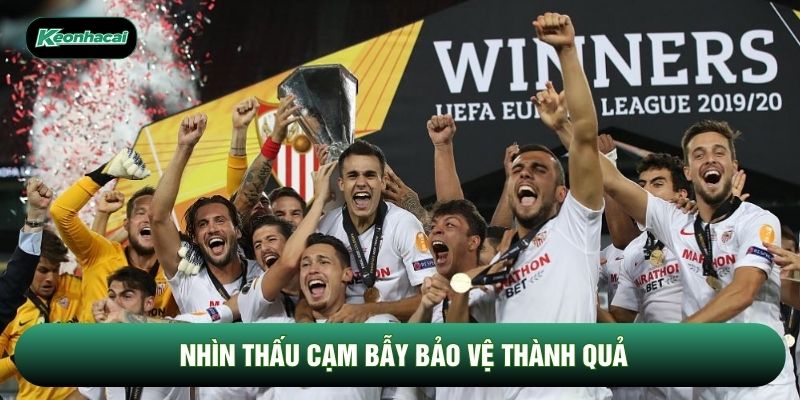 Nhìn thấu cạm bẫy bảo vệ thành quả