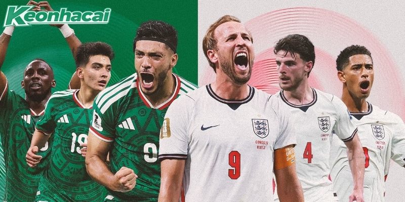 Mexico vs Anh đều không e ngại đối thủ Mexico vs Anh đều không e ngại đối thủ
